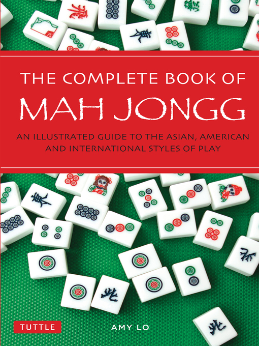 Title details for Complete Book of Mah Jongg by Amy Lo - Available